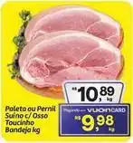 Fort Atacadista Paleta ou pernil suíno c/osso toucinho oferta
