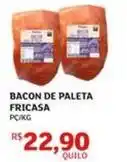 Assaí Atacadista Fricasa - bacon de paleta oferta