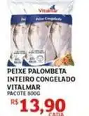 Assaí Atacadista Vital - peixe palombeta inteiro congelado oferta