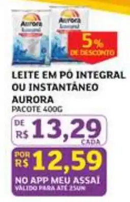 Assaí Atacadista Leite em pó integral ou instantâneo aurora oferta