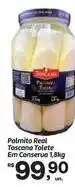 Fort Atacadista Real - palmito real toscana tolete em conserva oferta