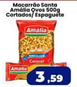VN Autosserviço Macarrão santa amália ovos cortados/ espaguete oferta