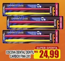 Supermercado leal escova dental dentil carbox fina oferta