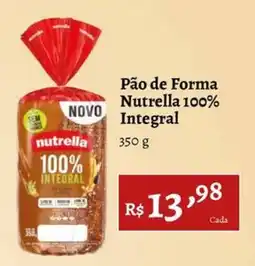 Novo Atacarejo Pão de Forma Nutrella 100% Integral oferta