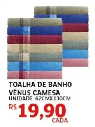 Assaí Atacadista Toalha de banho vênus camesa oferta