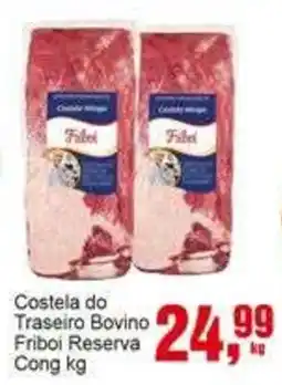 Negreiros Costela do Traseiro Bovino Friboi Reserva oferta