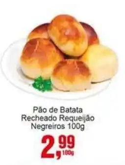 Negreiros Pão de Batata Recheado Requeijão oferta