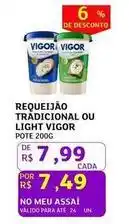 Assaí Atacadista Vigor - requeijão tradicional ou light oferta