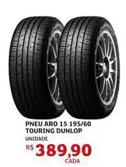 Assaí Atacadista Aro - pneu 15 195/60 touring dunlop oferta
