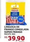 Assaí Atacadista Super frango - linguiça de frango congelada oferta