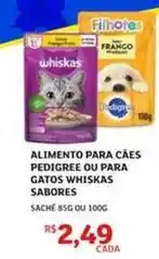 Assaí Atacadista Whiskas - alimento para caes pedigree ou para gatos sabores oferta