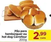 Carrefour Carrefour - pão para hambúrguer ou hot dog oferta