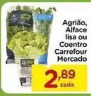 Carrefour Carrefour - agrião, alface lisa ou coentro oferta