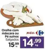 Carrefour Meu - orelha com mascara ou pe suinos oferta