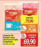 Atacadão Friato - linguiça de frango/para churrasco congelada oferta