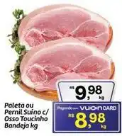 Fort Atacadista Paleta ou pernil suíno c/osso toucinho bandeja oferta
