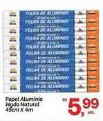 Fort Atacadista Wyda - papel alumínio natural oferta