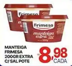 Supermercados Santa Helena Manteiga frimesa extra c/ sal pote oferta
