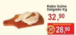 Federzoni Supermercados Rabo Suíno Salgado Kg oferta