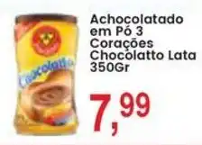 Federzoni Supermercados Achocolatado em Pó 3 Corações Chocolatto Lata oferta