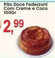 Federzoni Supermercados Pão Doce Federzoni Com Creme e Coco oferta