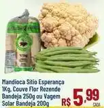 Max Atacadista Sitio - mandioca esperanca 1kg, couve flor rezende bandeja 250g ou vagem solar bandeja 200g oferta
