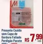 Max Atacadista Perdigão - presunto cozido sem capa de gordura fatiado oferta