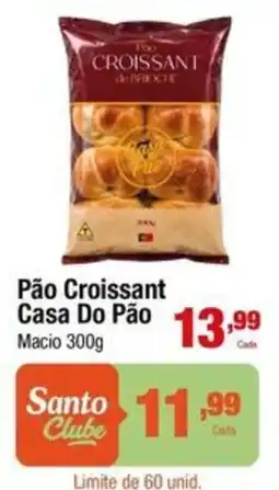 Santo Supermercados Pão croissant casa do pão macio oferta