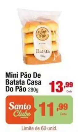 Santo Supermercados Mini Pão De Batata Casa Do Pão oferta