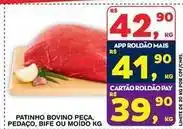 Roldão Bovino - patinho peca, pedaco, bife ou moido kg oferta