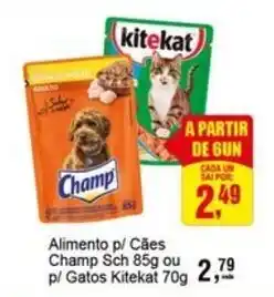 Negreiros Alimento p/ Cães Champ Sch 85g ou p/ Gatos Kitekat 70g oferta