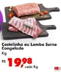Big Box Costelinha ou Lombo Suíno Congelado oferta