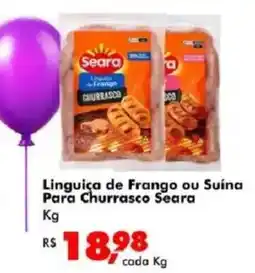 Big Box Linguiça de Frango ou Suína Para Churrasco Seara oferta