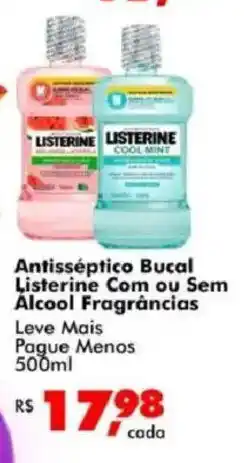 Big Box Antisséptico Bucal Listerine Com ou Sem Alcool Fragrâncias oferta