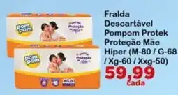 Chama Supermercados Fralda descartável pom pom protek proteção mãe oferta
