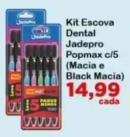 Chama Supermercados Kit Escova Dental JadePro Popmax c/5 (Macia e Black Macia) oferta