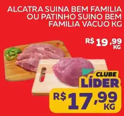 Lider Atacadista Alcatra suina bem familia ou patinho suino bem familia vacuo kg oferta