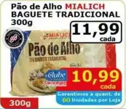Mialich Supermercados Pão de Alho baguete tradicional oferta