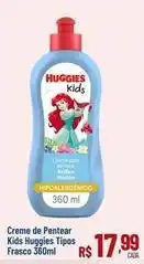 Max Atacadista Huggies - creme de pentear kids tipos frasco oferta