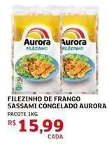 Assaí Atacadista Aurora - filezinho de frango sassami congelado oferta