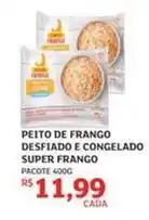 Assaí Atacadista Super frango - peito de frango desfiado e congelado oferta