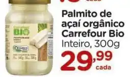 Carrefour Palmito de açaí orgânico Carrefour Bio Inteiro oferta