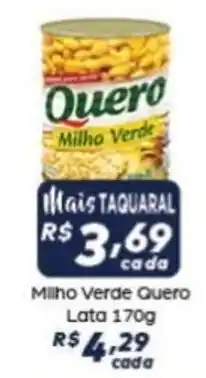 Supermercado Taquaral Milho Verde Quero oferta