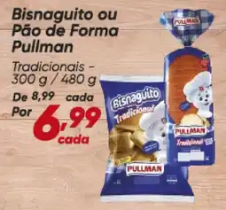 Dia Bisnaguito ou Pão de Forma Pullman oferta