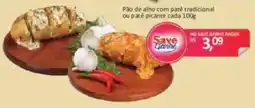 Supermercados Savegnago Pão de alho com patê tradicional ou patê picante oferta
