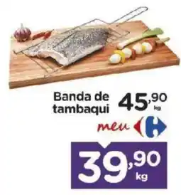 Carrefour Banda de tambaqui oferta