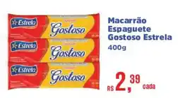 Supermercados Mateus Macarrão Espaguete Gostoso Estrela oferta