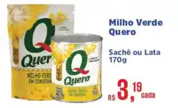 Supermercados Mateus Milho Verde Quero oferta