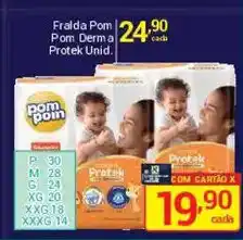 X Supermercados Fralda Pom Pom Derma Protek Unid. oferta