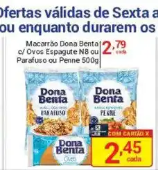 X Supermercados Macarrão Dona Benta c/ Ovos Espaguete N8 ou Parafuso ou Penne 500g oferta